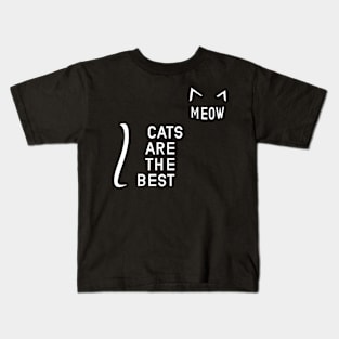 Cats are the best Meow design Kids T-Shirt